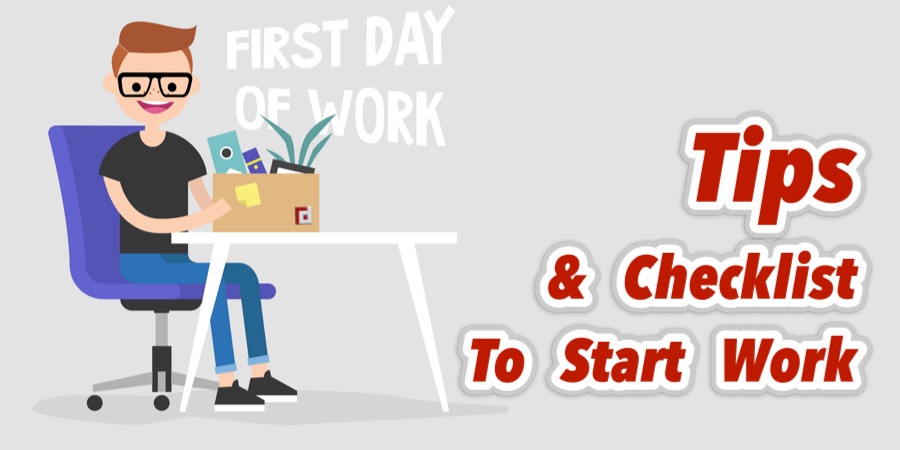 FIRST DAY OF WORK: Tips & Checklist To Start Work