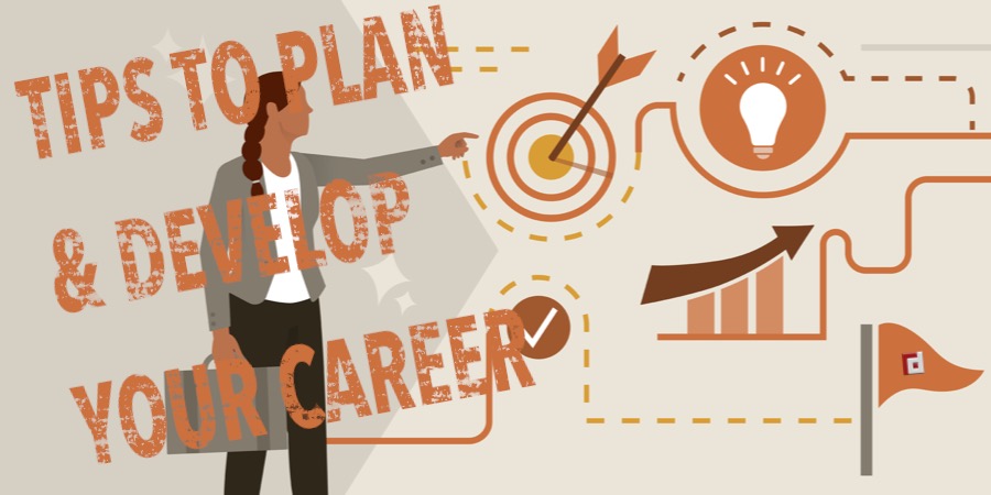Tips To Plan & Develop Your Career
