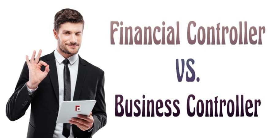 What Is The Difference Between a Financial Controller And a Business Controller?